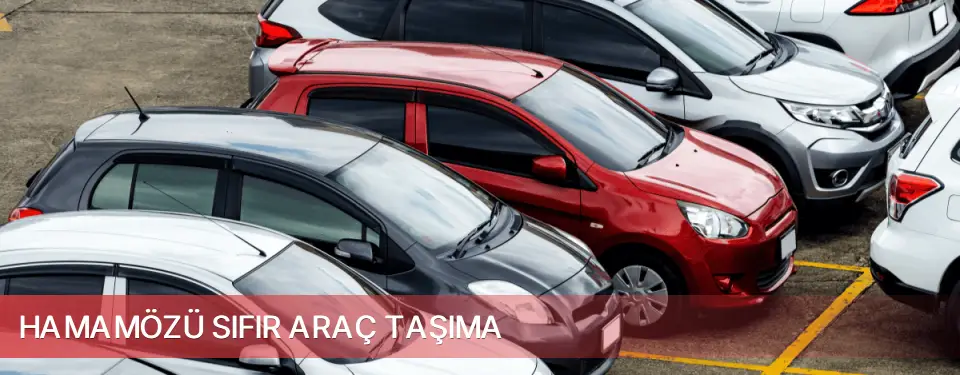 Hamamözü İlçemi Sıfır Araç Taşıma
